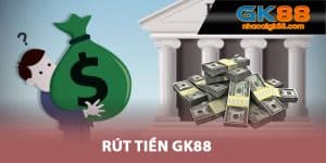 Cách rút tiền GK88