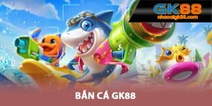 Sảnh Bắn Cá GK88